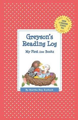 Greyson's Reading Log: My First 200 Books (GATST) by Martha Day Zschock