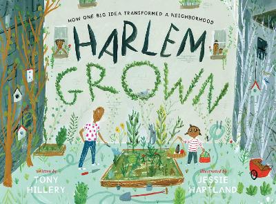 Harlem Grown: How One Big Idea Transformed a Neighborhood book