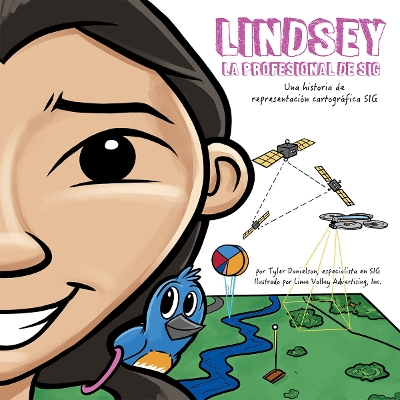 Lindsey La Profesional de SIG: Lindsey the GIS Professional by Tyler Danielson