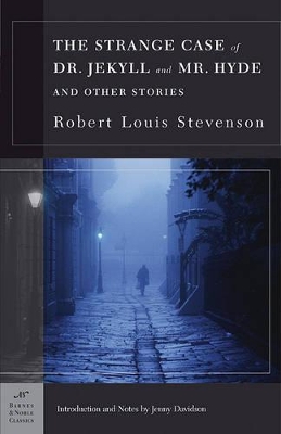 The Strange Case of Dr. Jekyll and Mr. Hyde and Other Stories (Barnes & Noble Classics Series) by Robert Louis Stevenson