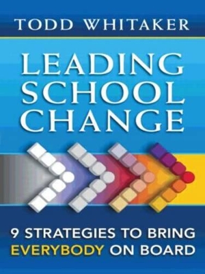 Leading School Change by Todd Whitaker