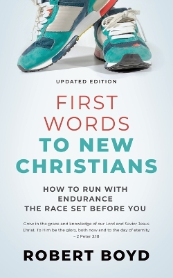 First Words to New Christians: How to Run with Endurance the Race Set before You book