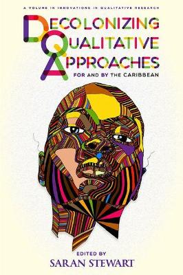 Decolonizing Qualitative Approaches for and by the Caribbean book