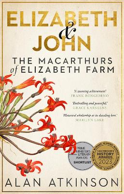 Elizabeth and John: The Macarthurs of Elizabeth Farm book