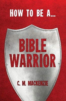 How to be a Bible Warrior book