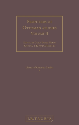 Frontiers of Ottoman Studies by Colin Imber