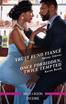 Trust Fund Fiancé/Once Forbidden, Twice Tempted book