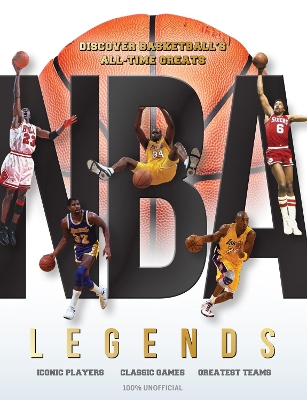 NBA Legends: Discover Basketball's All-Time Greats book