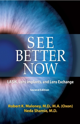 See Better Now: LASIK, Lens Implants, and Lens Exchange book