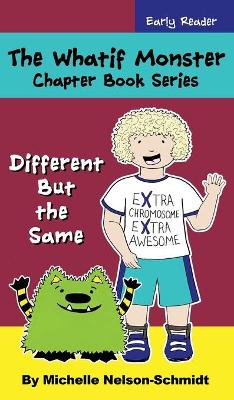 The Whatif Monster Chapter Book Series: Different But the Same book