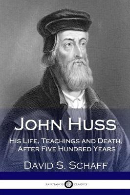 John Huss by David S Schaff