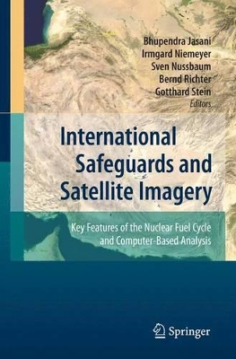 International Safeguards and Satellite Imagery by Bhupendra Jasani