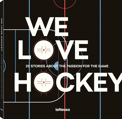 We Love Hockey: 25 Stories About the Passion for the Game book