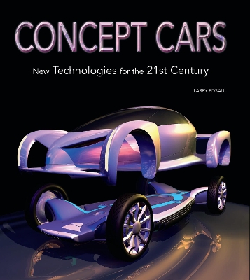 Concept Cars: New Technologies for the 21st Century book