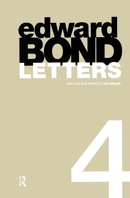 Edward Bond: Letters 4 by Ian Stuart