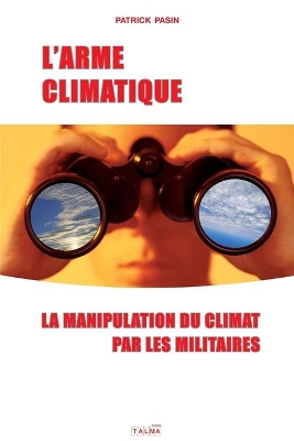 L'Arme climatique: La manipulation du climat par les militaires book