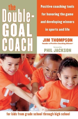 Double Goal Coach Tools for parents and coaches to develop winners in sports and life book