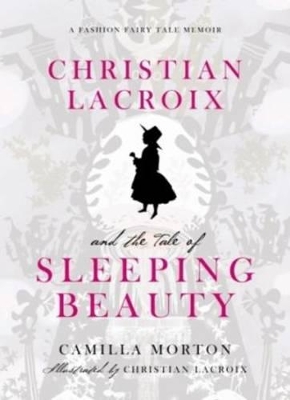 Christian Lacroix and the Tale of Sleeping Beauty book
