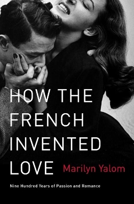 How the French Invented Love book
