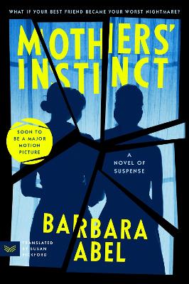 Mothers' Instinct: A Novel of Suspense book