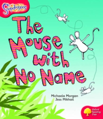 Oxford Reading Tree: Level 4: Snapdragons: The Mouse With No Name book