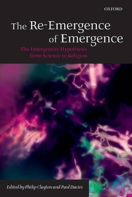 The Re-Emergence of Emergence by Philip Clayton