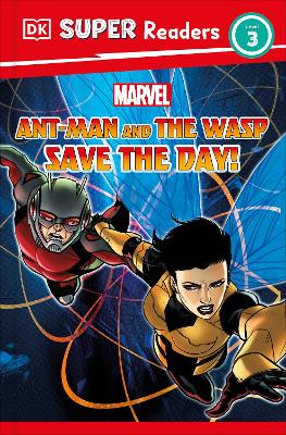 DK Super Readers Level 3 Marvel Ant-Man and The Wasp Save the Day! by Julia March