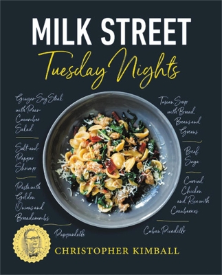 Milk Street: Tuesday Nights: More than 200 Simple Weeknight Suppers that Deliver Bold Flavor, Fast book