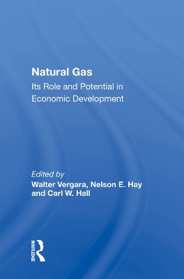 Natural Gas: Its Role And Potential In Economic Development book