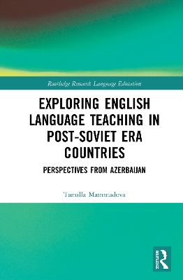 Exploring English Language Teaching in Post-Soviet Era Countries: Perspectives from Azerbaijan book