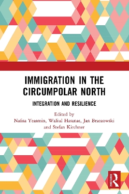 Immigration in the Circumpolar North: Integration and Resilience by Nafisa Yeasmin