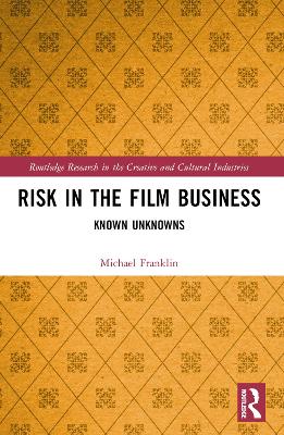 Risk in the Film Business: Known Unknowns by Michael Franklin