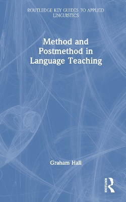 Method and Postmethod in Language Teaching by Graham Hall