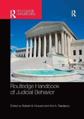 Routledge Handbook of Judicial Behavior by Robert M. Howard