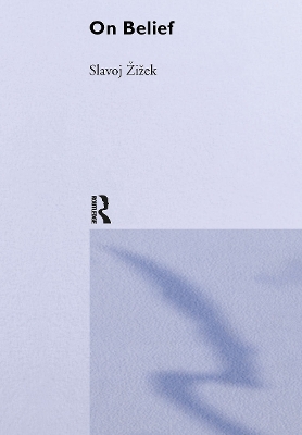 On Belief by Slavoj Zizek