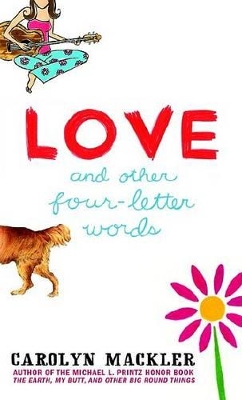 Love and Other Four Letter Words by Carolyn Mackler