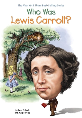 Who Was Lewis Carroll? by Pam Pollack