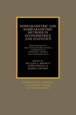 Nonparametric and Semiparametric Methods in Econometrics and Statistics by William A. Barnett