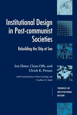 Institutional Design in Post-Communist Societies by Jon Elster