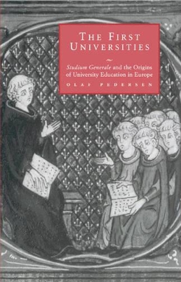 The First Universities: Studium Generale and the Origins of University Education in Europe book