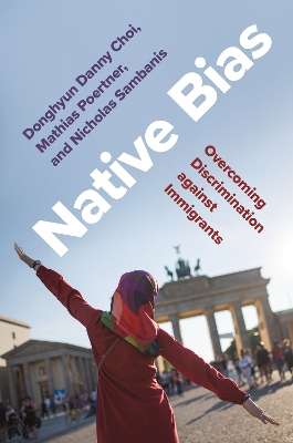 Native Bias: Overcoming Discrimination against Immigrants book