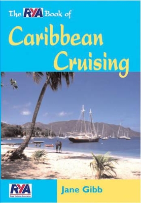 The RYA Book of Caribbean Cruising by Jane Gibb