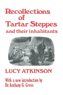 Recollections of Tartar Steppes and Their Inhabitants by Lucy Atkinson