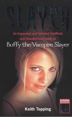 Slayer Buffy the Vampire Slayer by Keith Topping