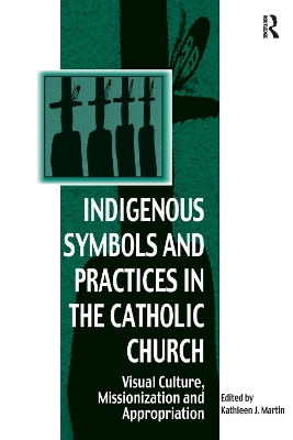 Indigenous Symbols and Practices in the Catholic Church book