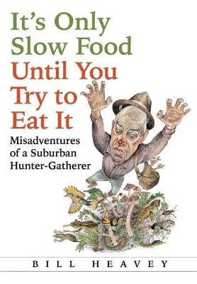 It's Only Slow Food Until You Try to Eat It book