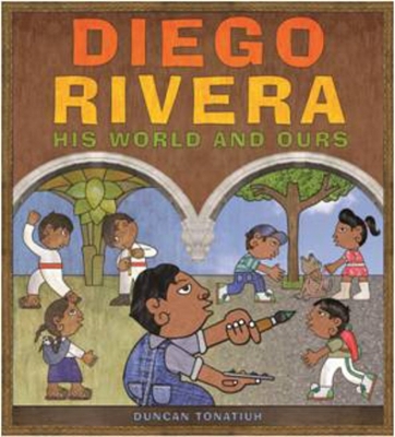 Diego Rivera: His World and Ours book