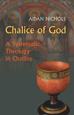 Chalice of God: A Systematic Theology in Outline book