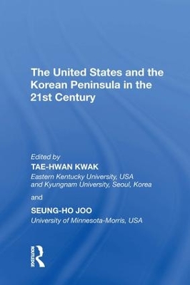 United States and the Korean Peninsula in the 21st Century by Tae-Hwan Kwak