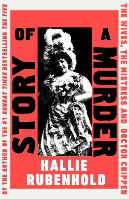 Story of a Murder: The Wives, the Mistress and Dr Crippen book